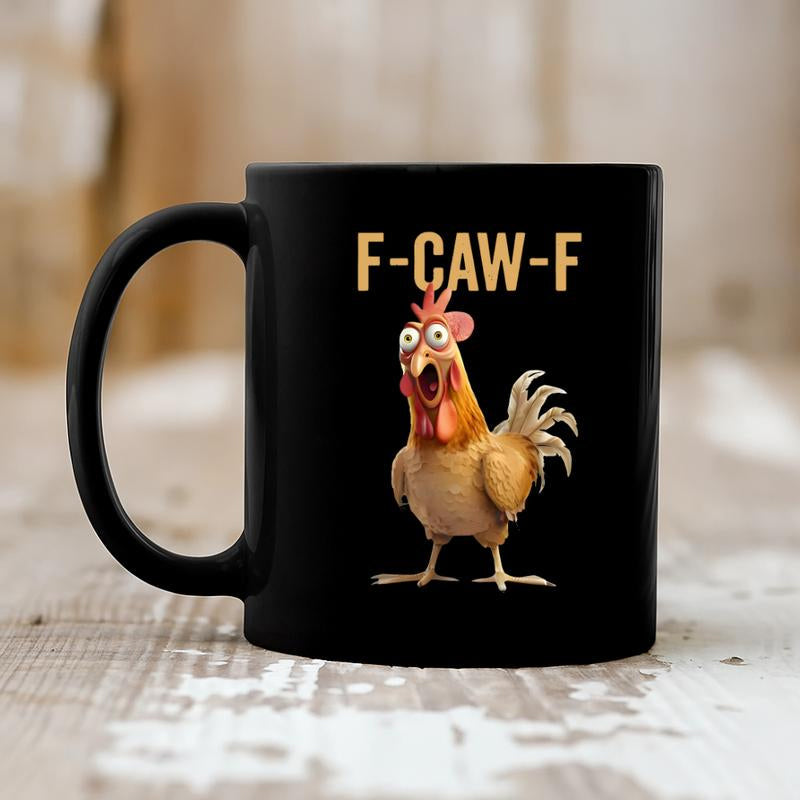 🔥 F-Caw-F Funny Chicken Mug