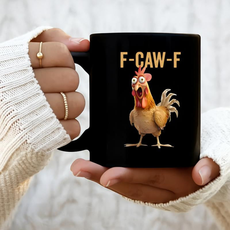 🔥  F-Caw-F Funny Chicken Mug
